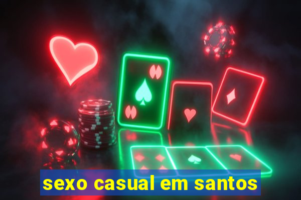 sexo casual em santos